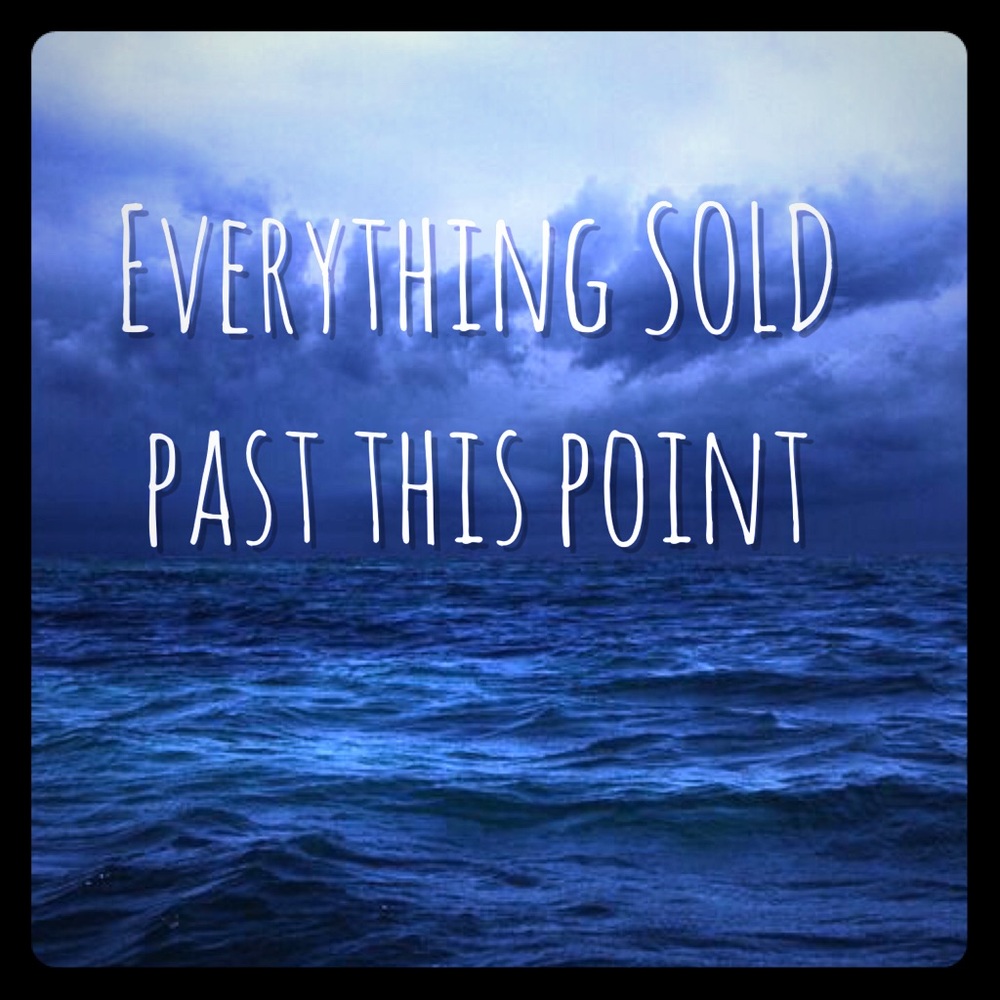 Everything Sold past this point